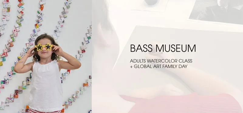 Bass Museum - Adults Watercolor Class + Global Art Family Day: November 19 & 28